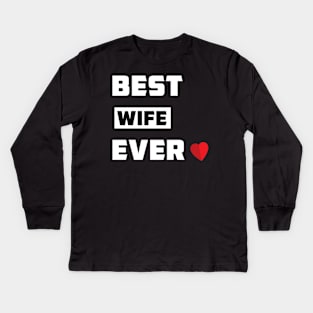 GIRLS Best WIFE Ever T Shirt Funny Novelty Sincere Valentines Day Tee for Guys Kids Long Sleeve T-Shirt